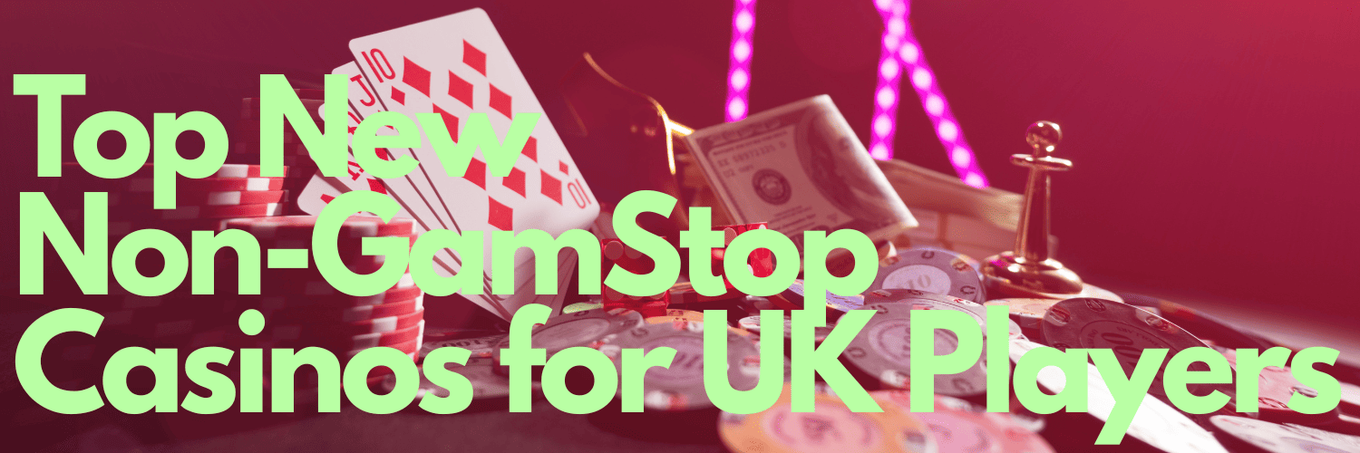 Casinos Non on Gamstop Your Ultimate Guide