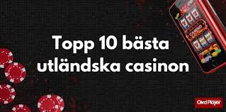 Upplev Spänningen på Utländska Casino Upplev Spänningen på Utländska Casino