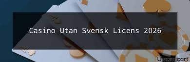 Fördelarna med Svenska Casino utan Svensk Licens 783545503