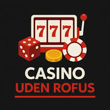 Online Casino uden ROFUS Oplev Bekymringsfri Spil