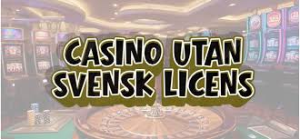 Allt Du Behöver Veta om Casino Utan Licens Allt Du Behöver Veta om Casino Utan Licens