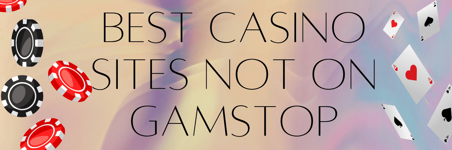 Exploring Casinos Not Registered on Gamstop 1705648160