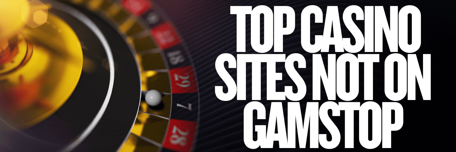 Exploring Casinos Not Registered on Gamstop 1597695629